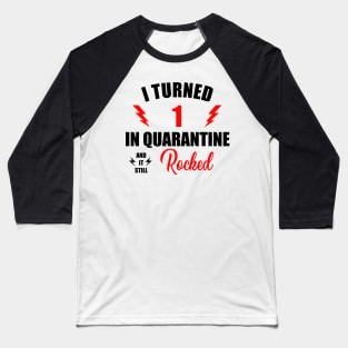 Quarantine 1st Birthday, I Turned 1 in Quarantine 2020 T-Shirt Baseball T-Shirt